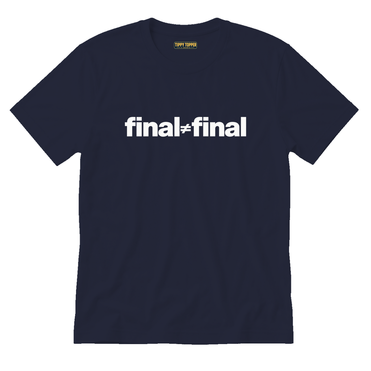 Final ≠ Final T-Shirt