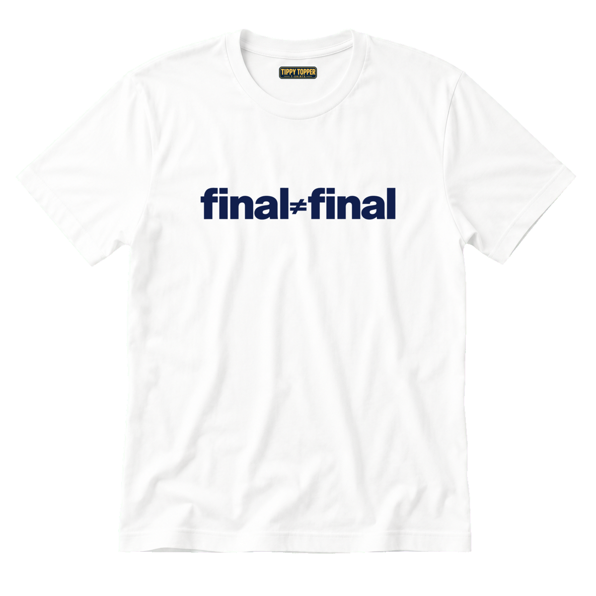 Final ≠ Final T-Shirt